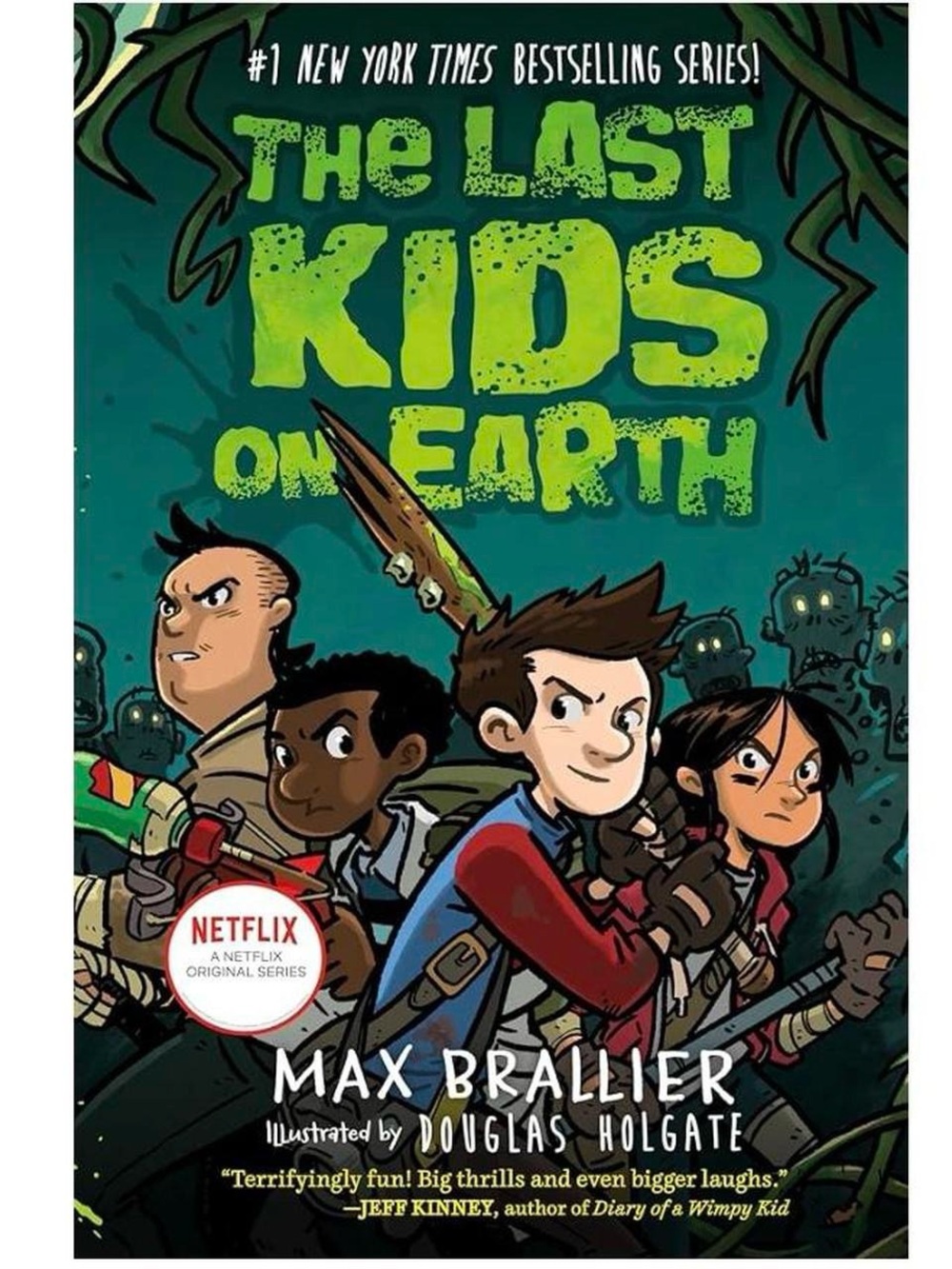 The Last Kids on Earth by Max Brallier. Illustrated by Douglas Holgate